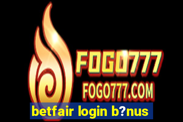 betfair login b?nus