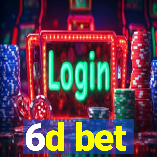 6d bet