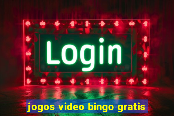 jogos video bingo gratis