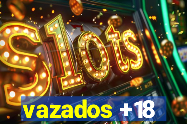 vazados +18