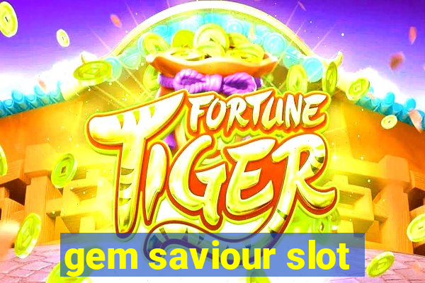 gem saviour slot