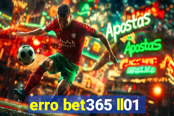 erro bet365 ll01