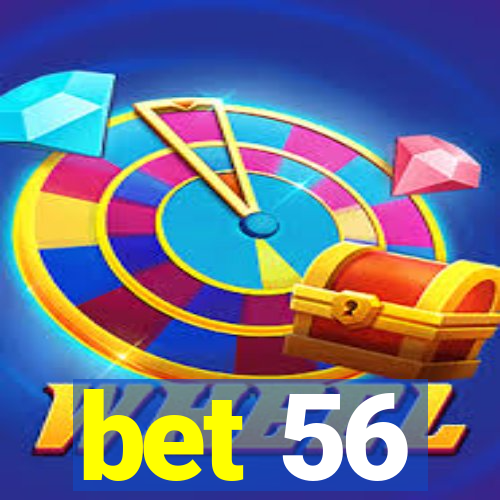 bet 56