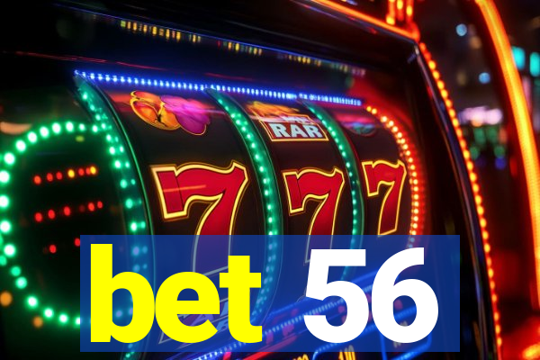 bet 56