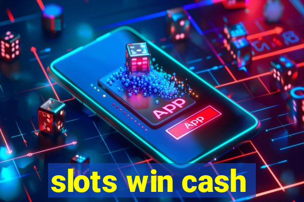 slots win cash