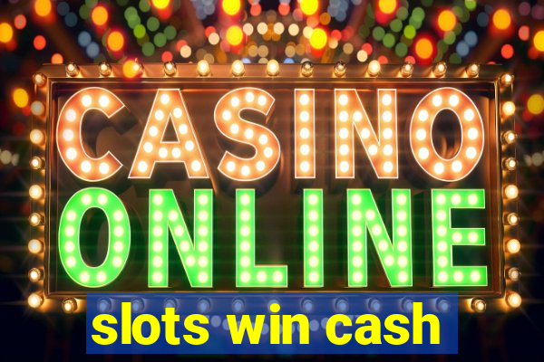 slots win cash