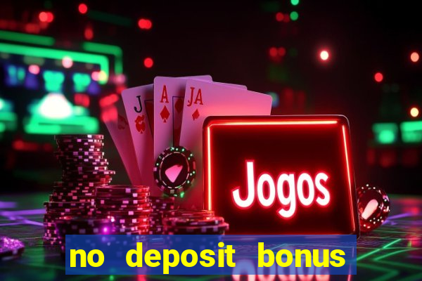 no deposit bonus codes for casinos