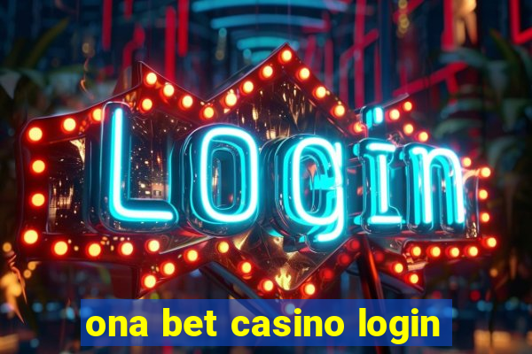 ona bet casino login