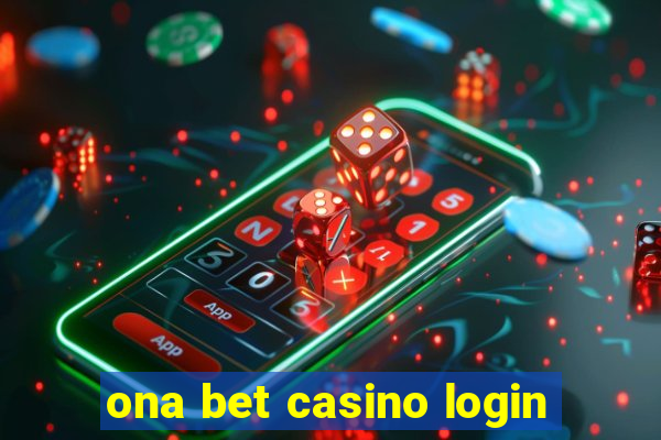 ona bet casino login