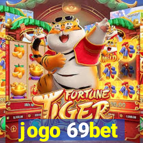 jogo 69bet