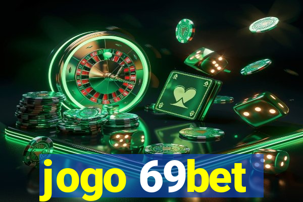 jogo 69bet