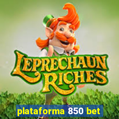 plataforma 850 bet