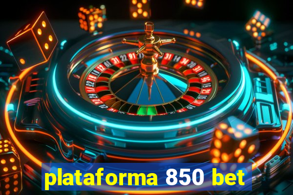 plataforma 850 bet