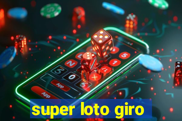 super loto giro