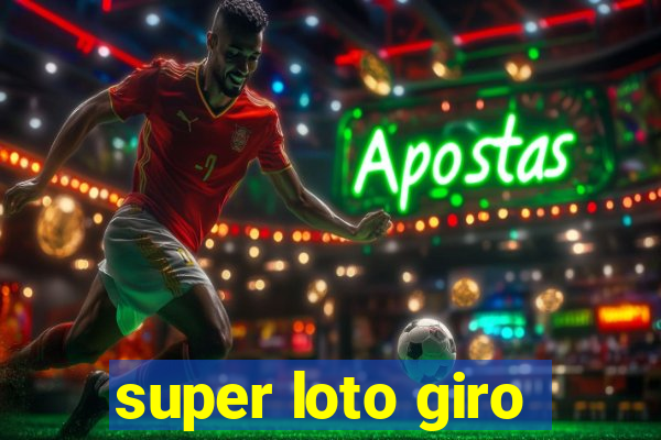 super loto giro