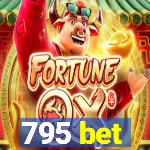 795 bet