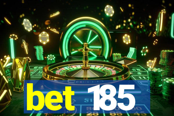 bet 185