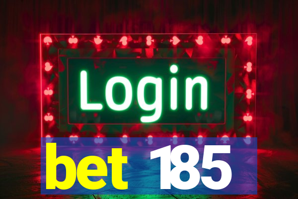 bet 185