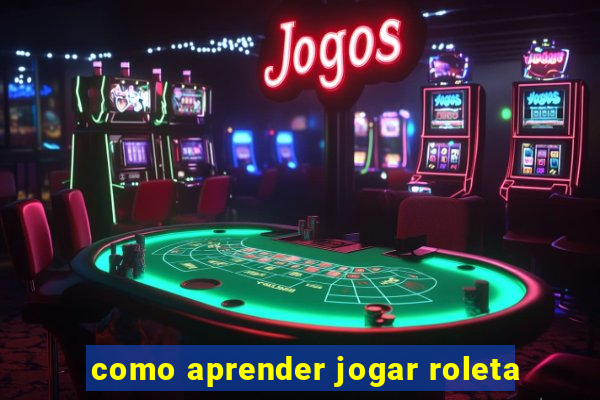 como aprender jogar roleta