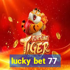 lucky bet 77