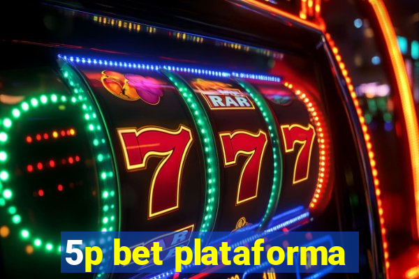 5p bet plataforma