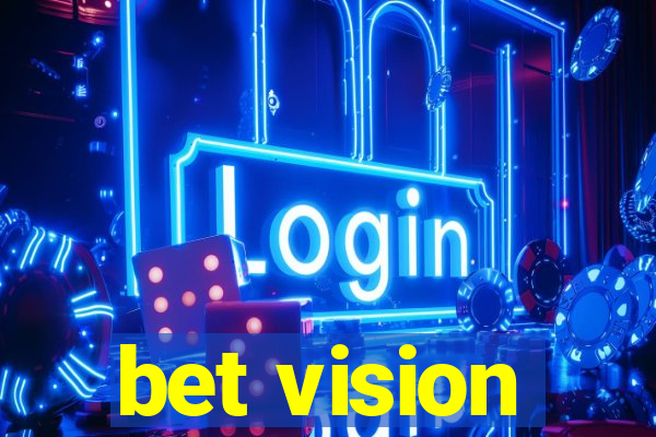 bet vision