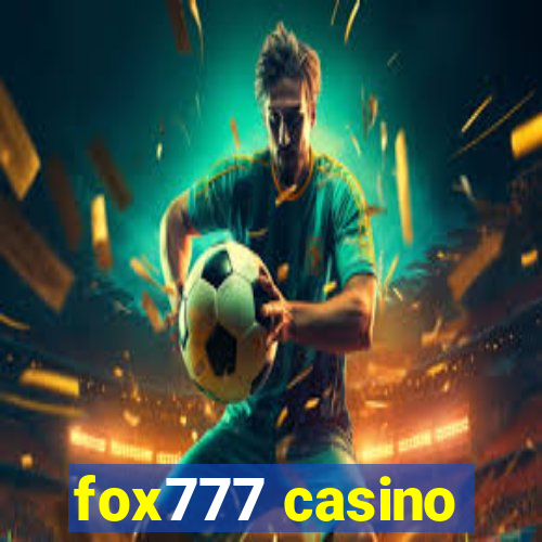 fox777 casino