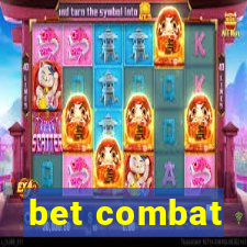 bet combat