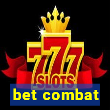 bet combat