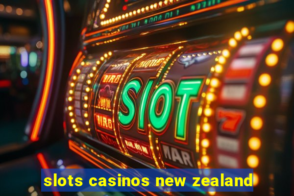 slots casinos new zealand