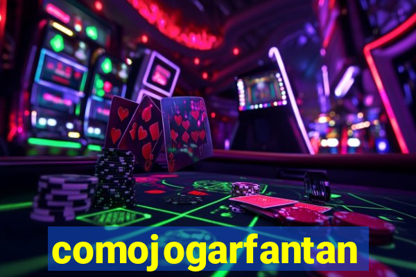 comojogarfantan