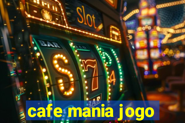 cafe mania jogo