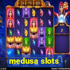 medusa slots