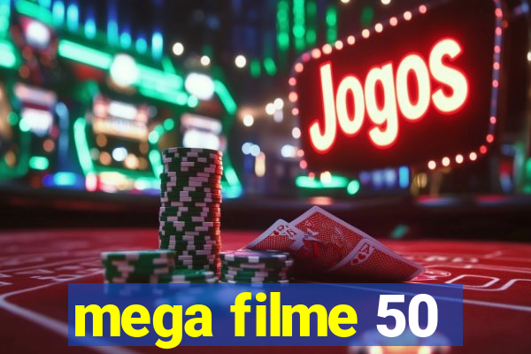 mega filme 50