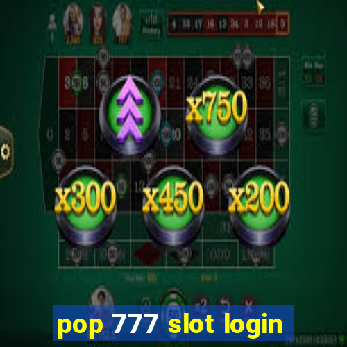 pop 777 slot login