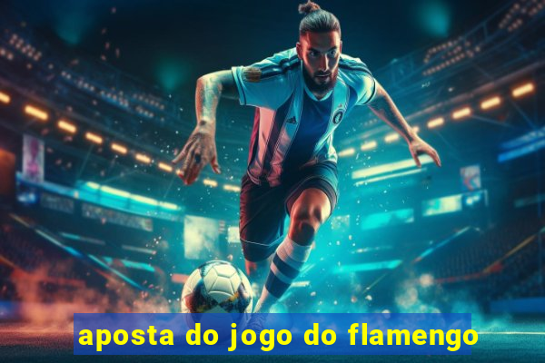 aposta do jogo do flamengo