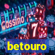 betouro