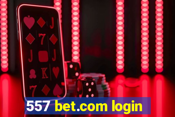 557 bet.com login