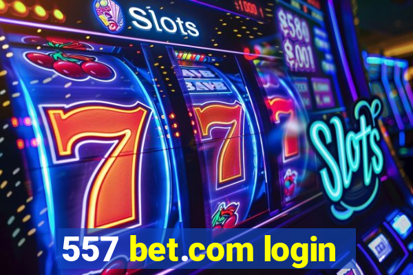 557 bet.com login