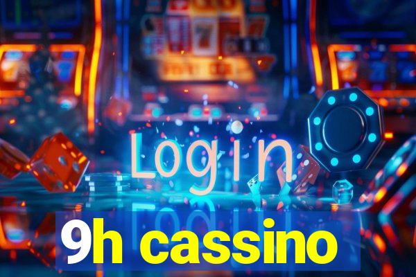 9h cassino