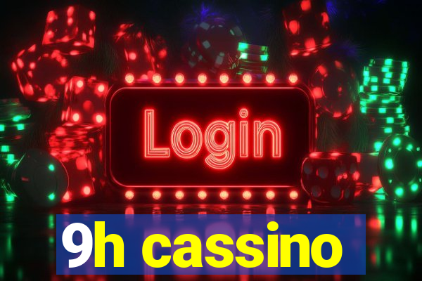 9h cassino