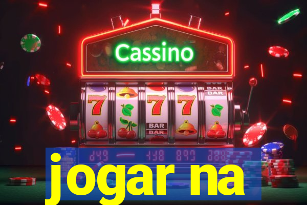 jogar na