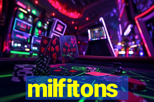 milfitons