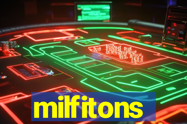 milfitons