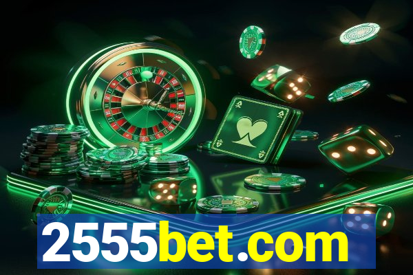 2555bet.com