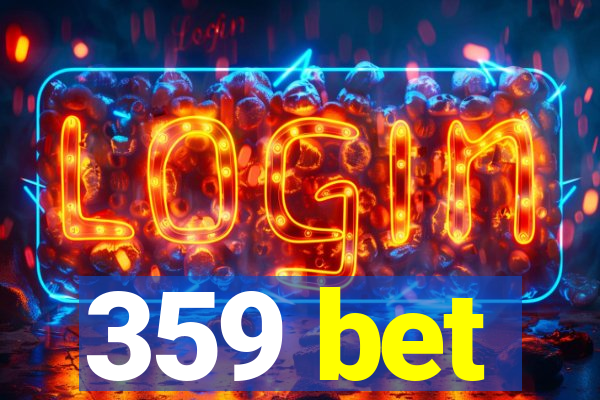 359 bet