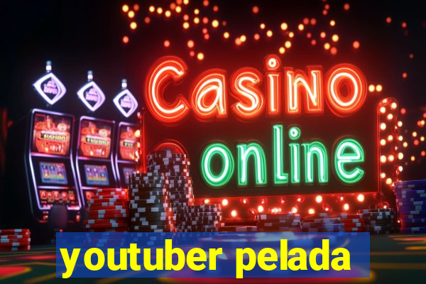 youtuber pelada