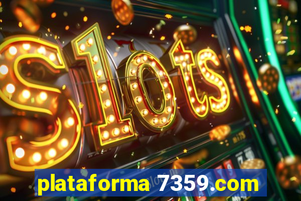 plataforma 7359.com