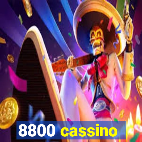 8800 cassino