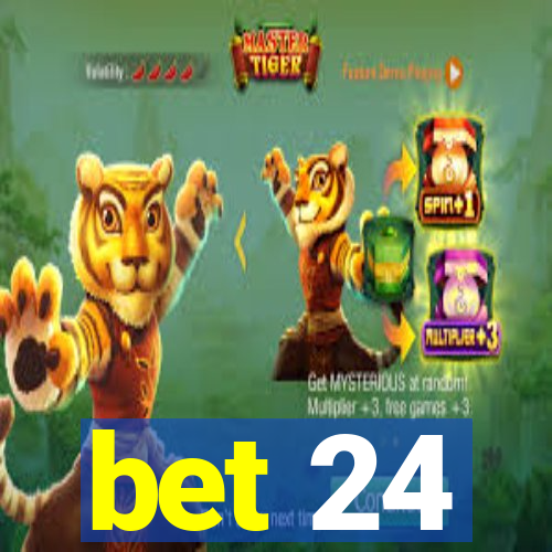 bet 24